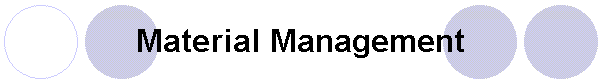 Material Management
